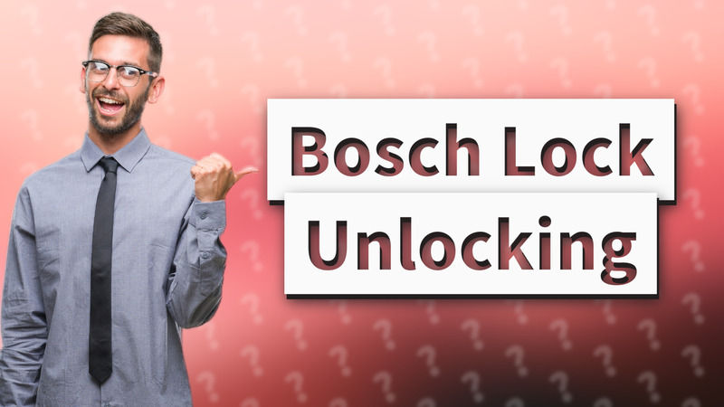 Bosch Lock Unlocking