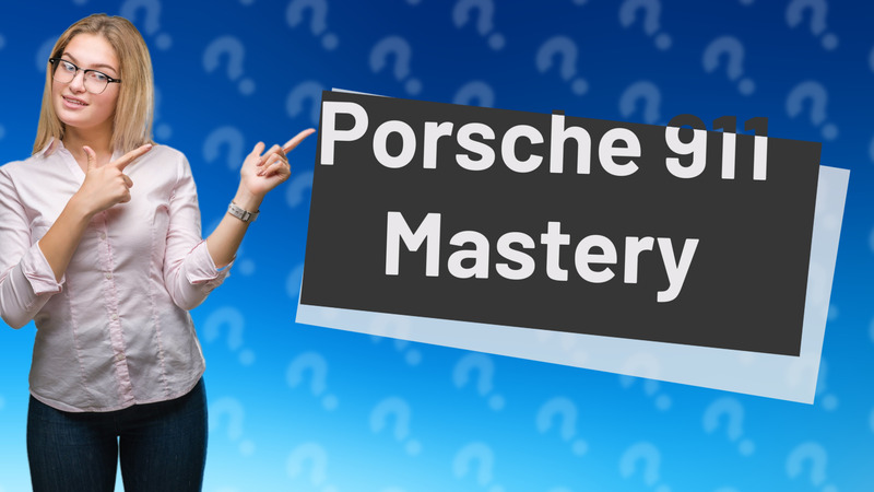 Porsche 911 Mastery