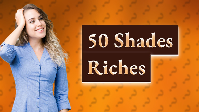 50 Shades Riches