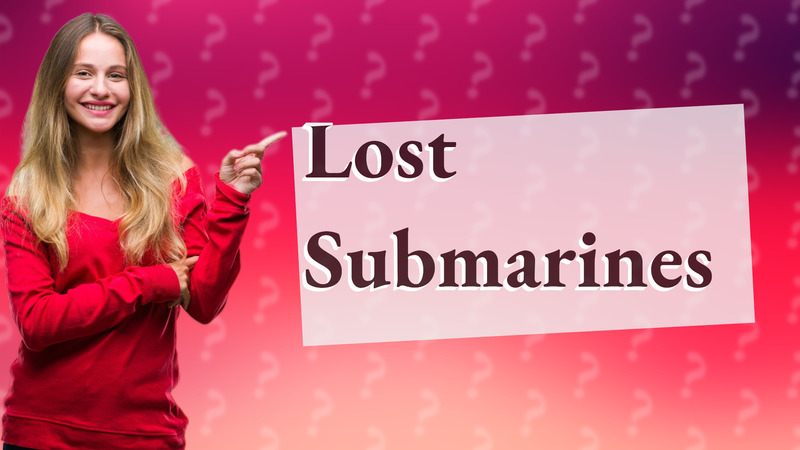 Lost Submarines