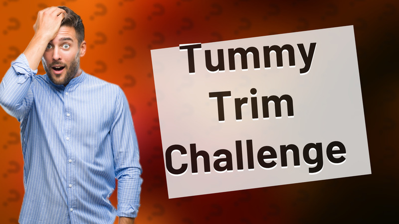 Tummy Trim Challenge