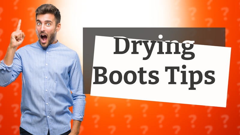 Drying Boots Tips