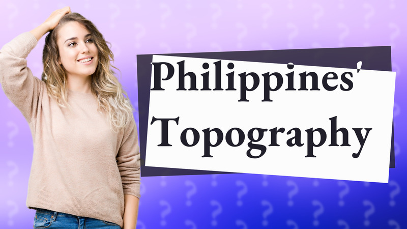 Philippines' Topography