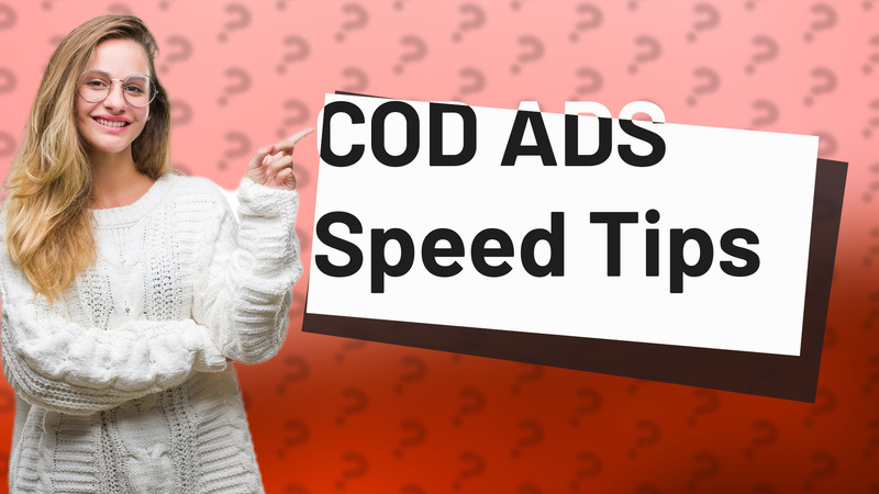 COD ADS Speed Tips