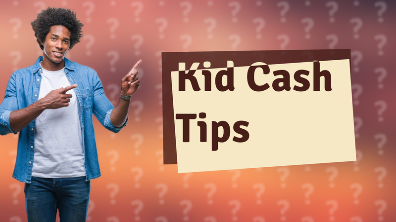 Kid Cash Tips