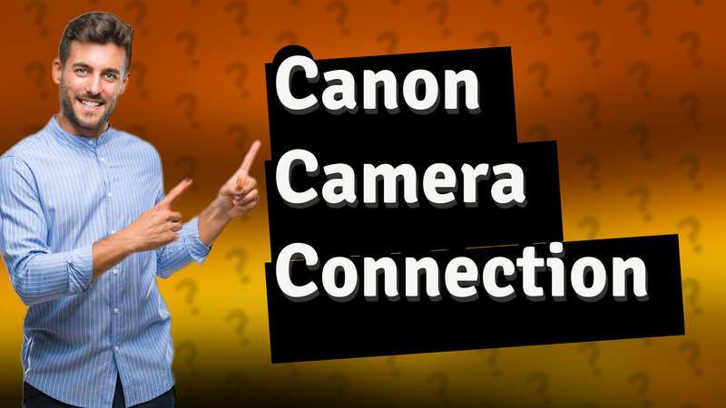 Canon Camera Connection