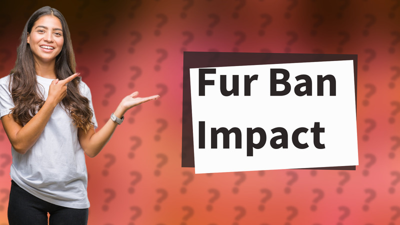 Fur Ban Impact