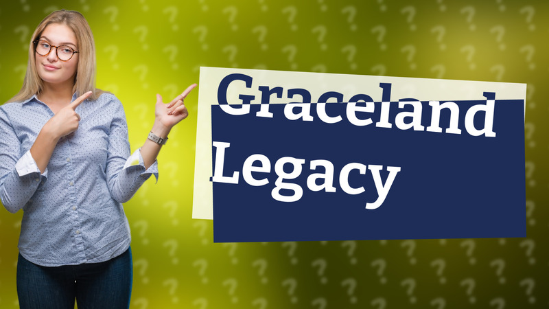 Graceland Legacy