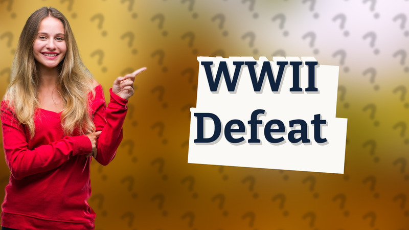WWII Defeat