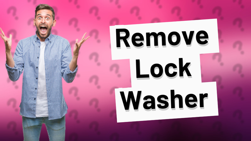 Remove Lock Washer