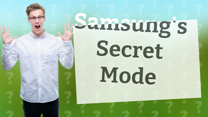 Samsung's Secret Mode