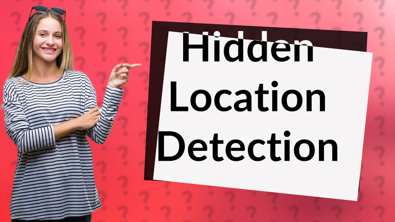 Hidden Location Detection