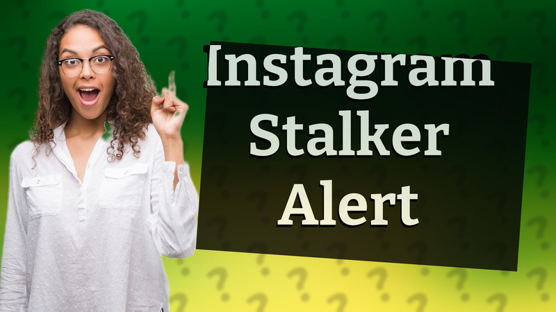 Instagram Stalker Alert