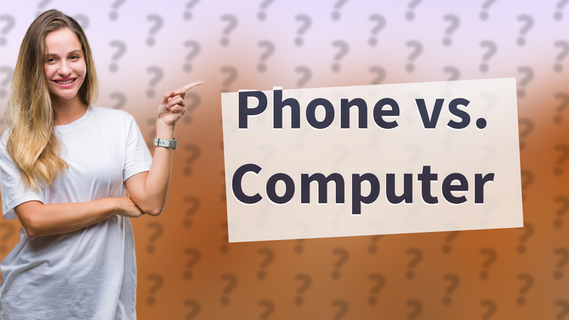 Phone vs. Computer