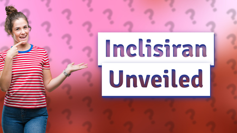 Inclisiran Unveiled