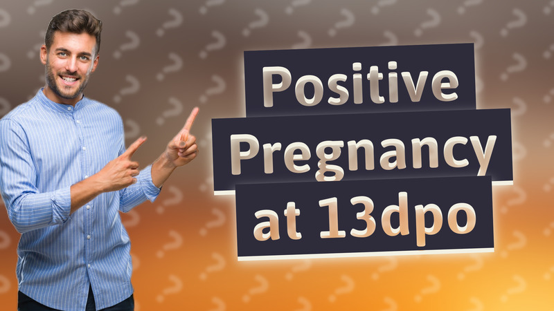 Positive Pregnancy at 13dpo