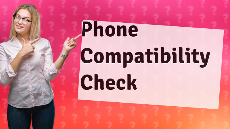 Phone Compatibility Check