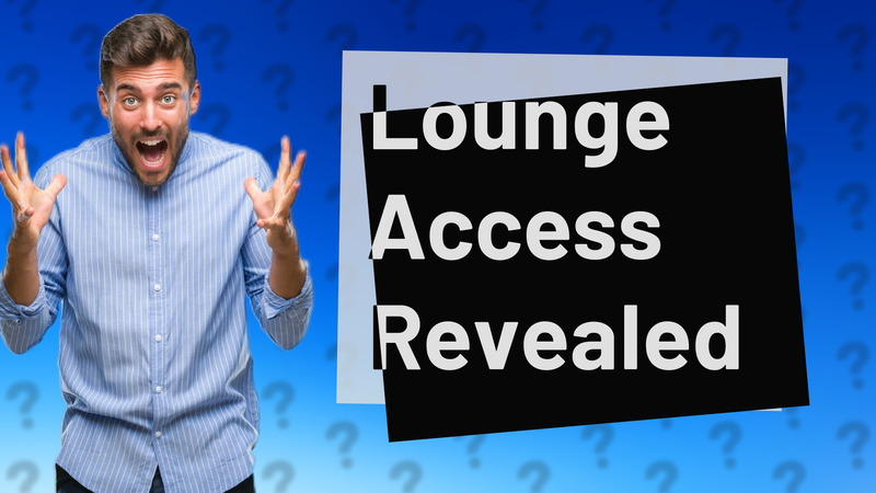 Lounge Access Revealed