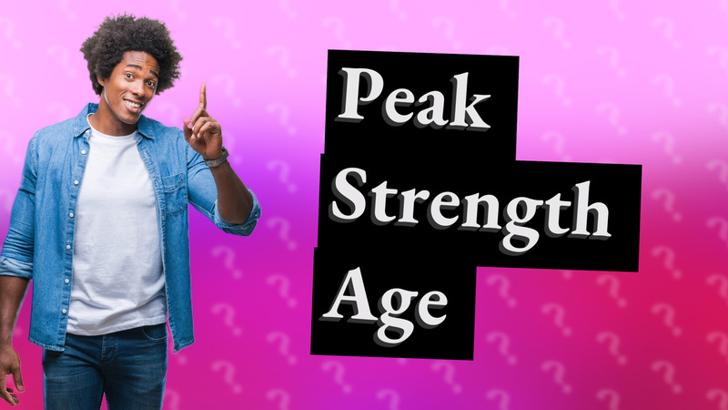 Peak Strength Age