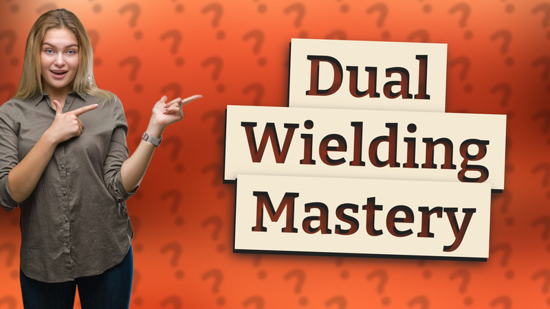 Dual Wielding Mastery