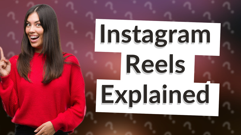 Instagram Reels Explained
