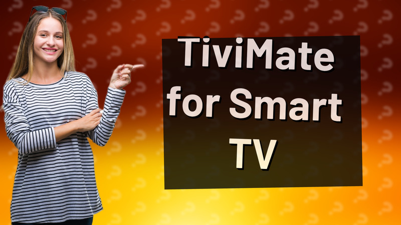 TiviMate for Smart TV