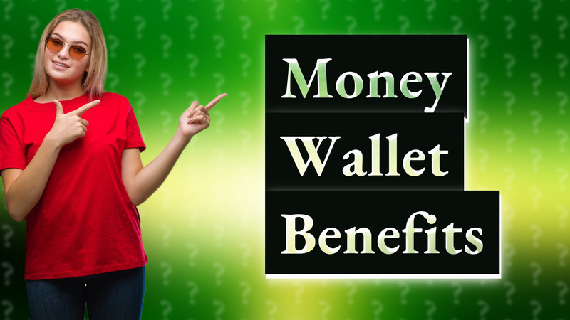 Money Wallet Benefits