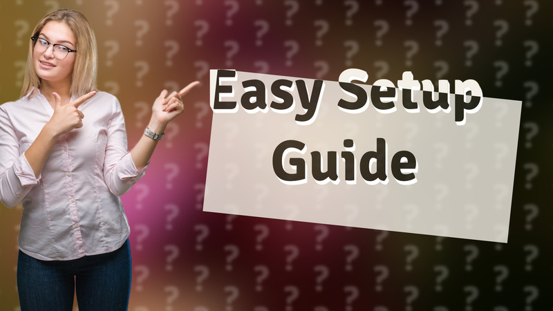 Easy Setup Guide