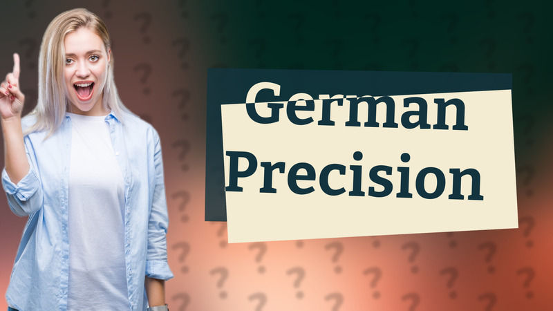 German Precision