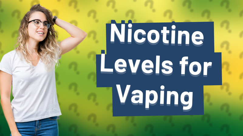 Nicotine Levels for Vaping