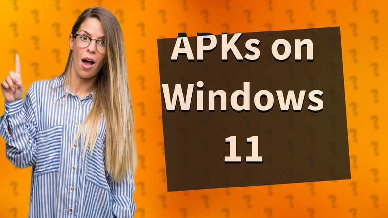 APKs on Windows 11