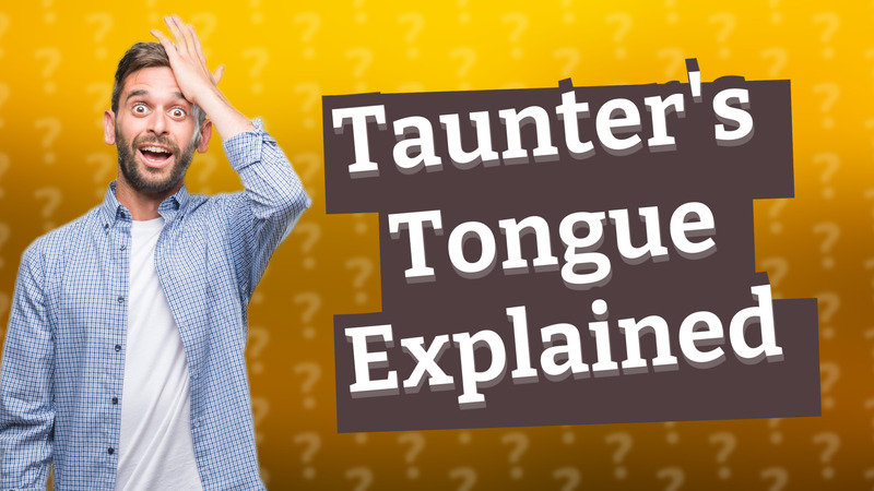 Taunter's Tongue Explained