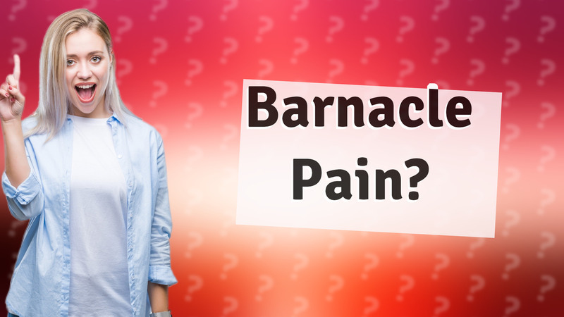 Barnacle Pain?