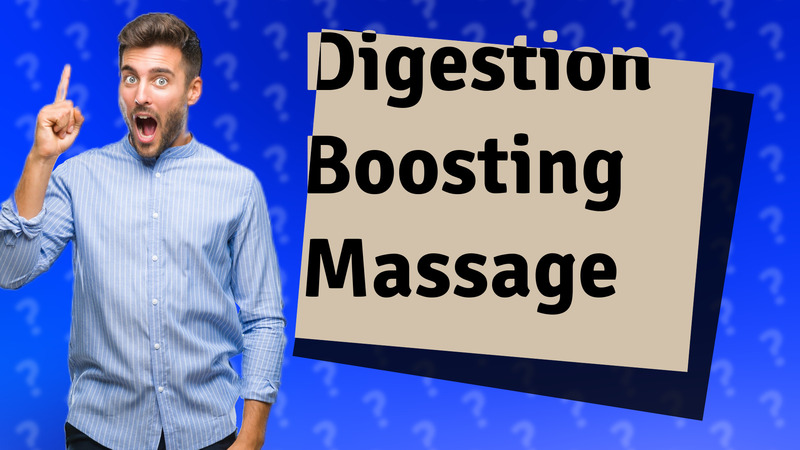 Digestion Boosting Massage