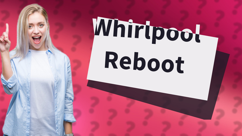 Whirlpool Reboot