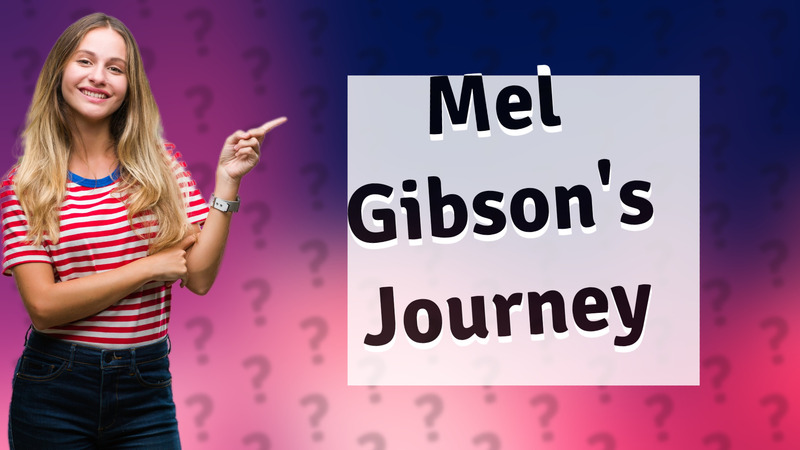 Mel Gibson's Journey