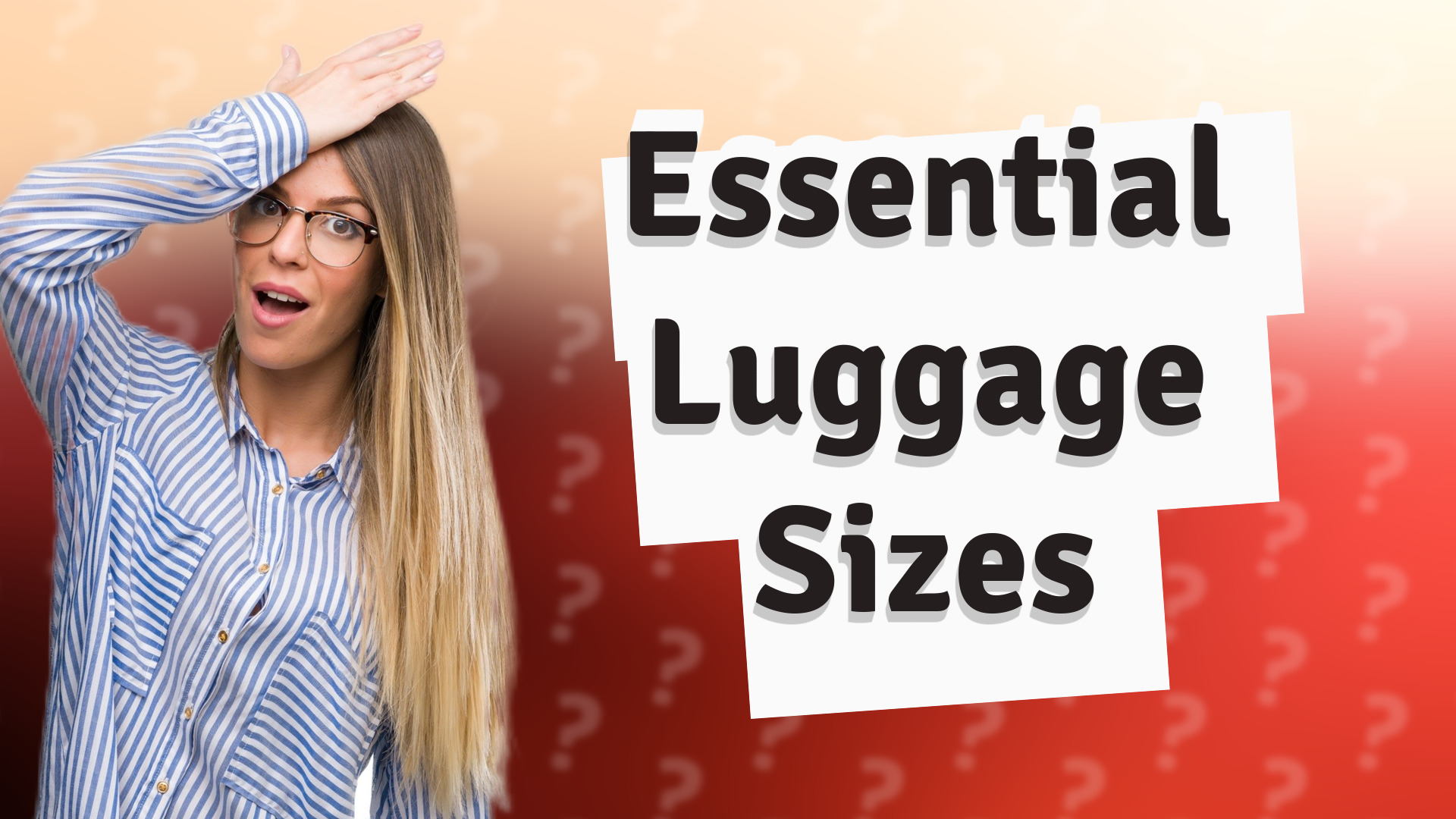 Essential Luggage Sizes