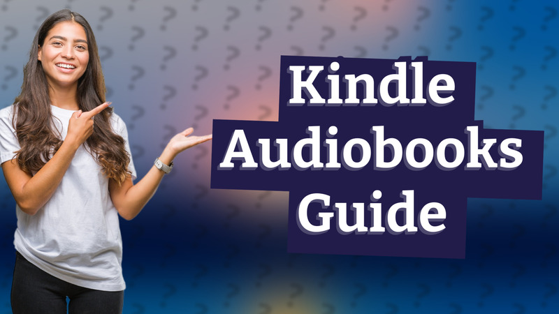Kindle Audiobooks Guide