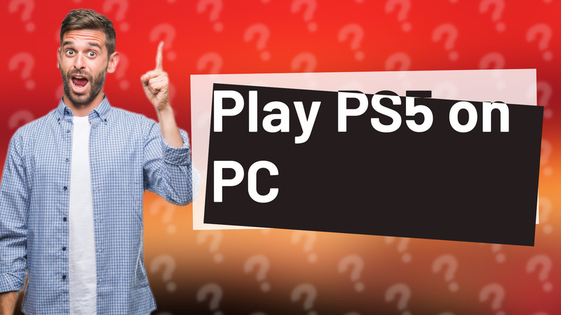 Play PS5 on PC