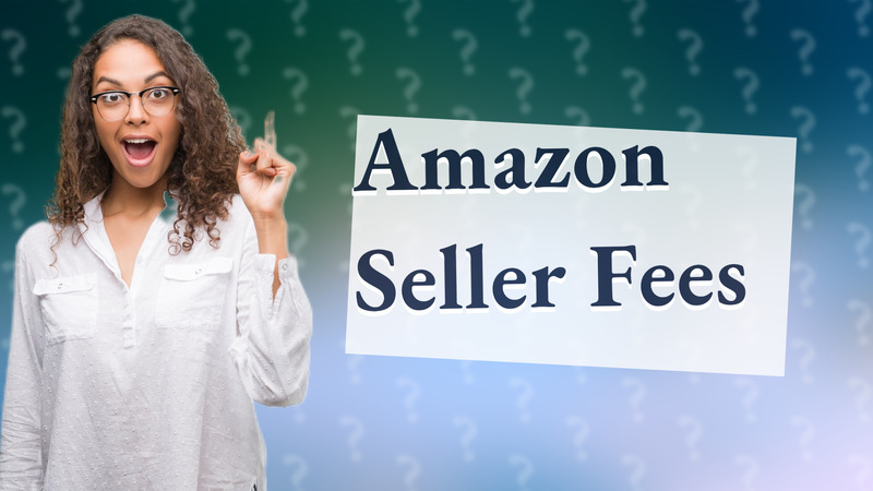 Amazon Seller Fees