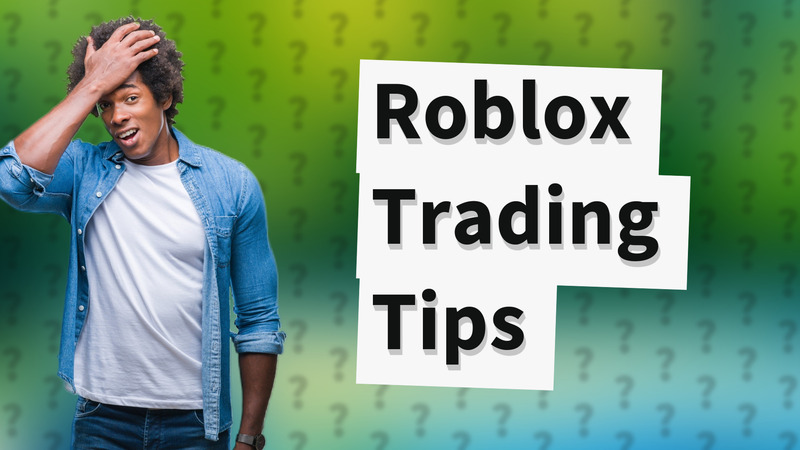 Roblox Trading Tips