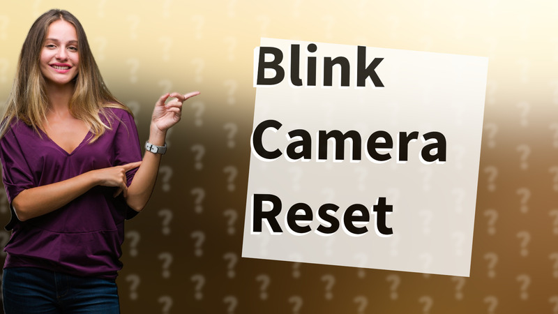 Blink Camera Reset