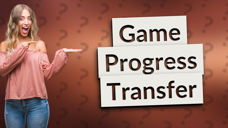 Game Progress Transfer