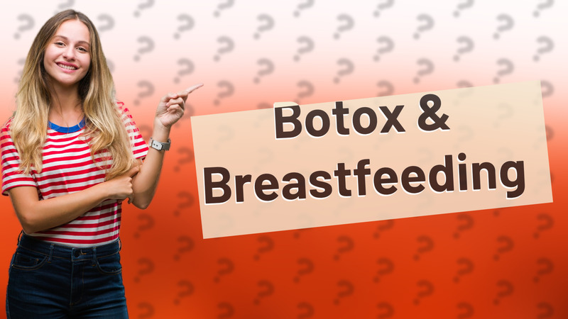 Botox & Breastfeeding