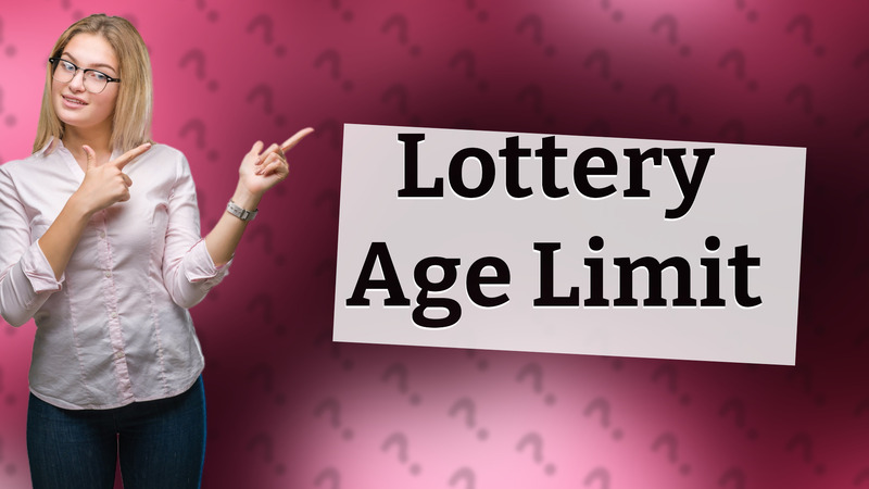 Lottery Age Limit