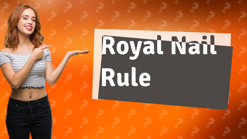 Royal Nail Rule