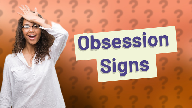 Obsession Signs