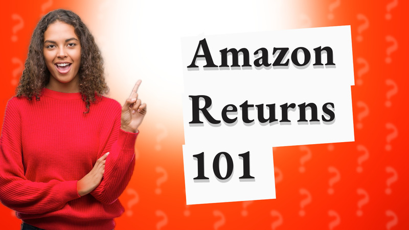 Amazon Returns 101