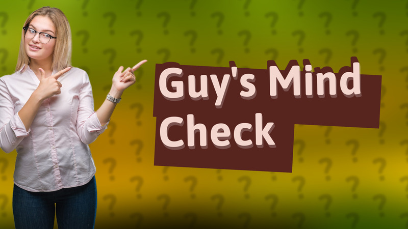 Guy's Mind Check