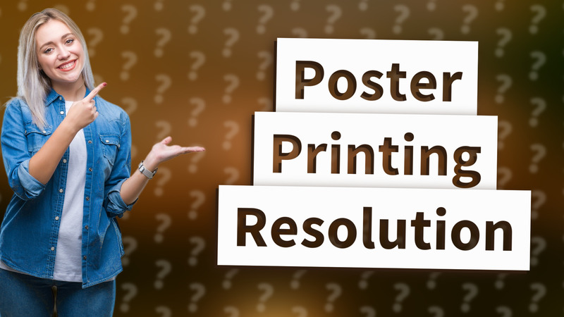 Poster Printing Resolution